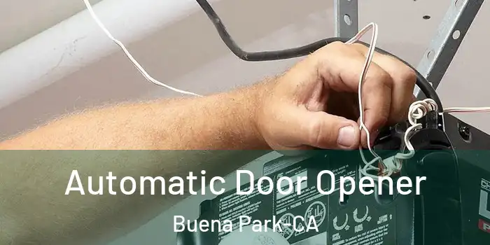  Automatic Door Opener Buena Park-CA