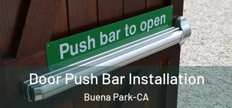  Door Push Bar Installation Buena Park-CA