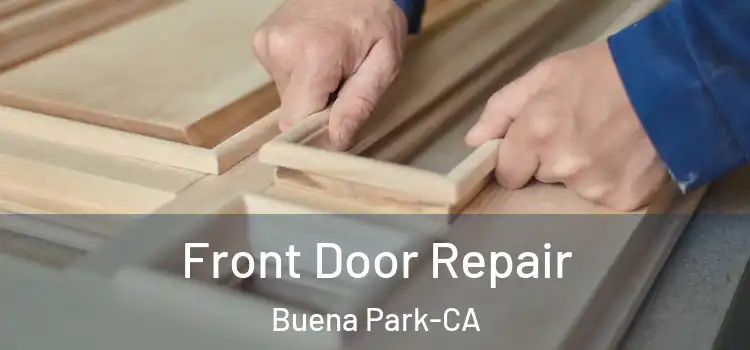  Front Door Repair Buena Park-CA